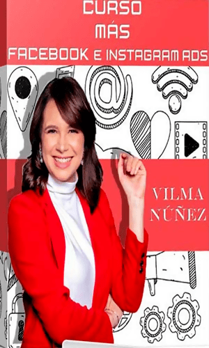CURSO MAS ADS FACEBOOK Y INSTAGRAM VILMA NUÑEZ