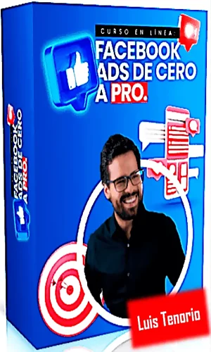 CURSO FACEBOOK ADS DE CERO A PRO LUIS TENORIO