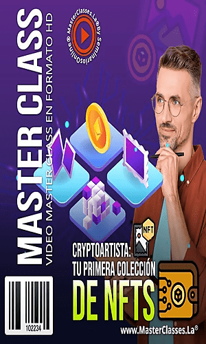 CURSO MASTER CLASS CRYPTOARTISTA TU PRIMERA COLECCIÓN DE NFTS