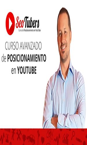 CURSO SEOTUBERS AVANZADO DE POSICIONAMIENTO EN YOUTUBE