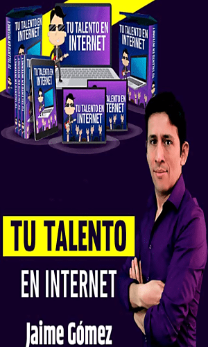 CURSO TU TALENTO EN INTERNET JAIME GOMEZ