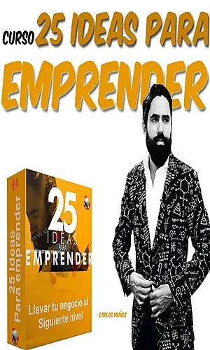 CURSO 25 IDEAS PARA EMPRENDER CARLOS MUÑOZ