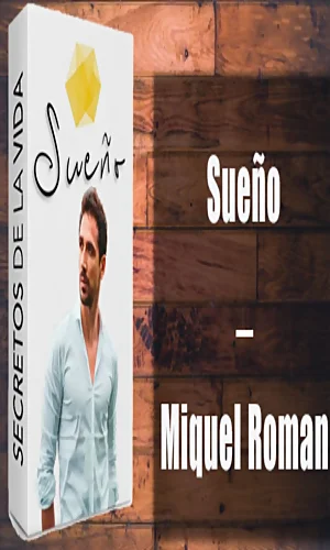 CURSO SECRETO DE LA VIDA SUEÑO MIQUEL ROMAN