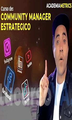 CURSO COMMUNITY MANAGER ESTRATEGICO ACADEMIA METRICS