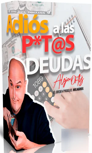 CURSO ADIOS A LAS PUTAS DEUDAS ALEJO ORTIZ