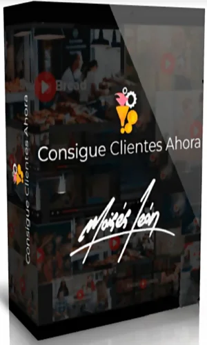 CURSO CONSIGUE CLIENTES AHORA MOSISES LEON