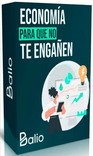 CURSO ECONOMIA PARA QUE NO TE ENGAÑEN BALIO