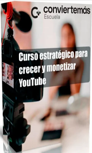 CURSO ESTRATEGICO PARA CRECER Y MONETIZAR EN YOUTUBE