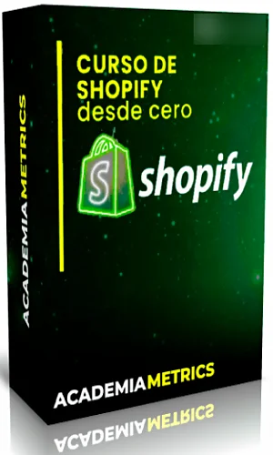  CURSO SHOPIFY DESDE CERO ACADEMIA METRICS