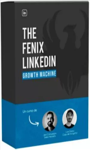 CURSO THE FENIX LINKEDING GROWTH MACHINE JAVI CONSUEGRA