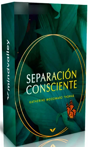 CURSO SEPARACIÓN CONSCIENTE MIND VALLEY