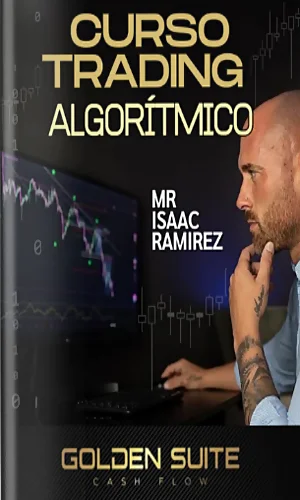 CURSO CAMPAMENTO TRADING ALGORITMICO GOLDEN SUITE ISAAC RAMIREZ