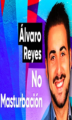 CURSO NO MASTURBACION ALVARO REYES