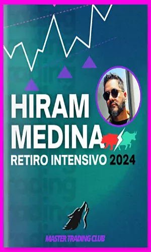 CURSO RETIRO INTENSIVO DE TRADING HIRAM MEDINA MTC FX SEPTIEMBRE 2024