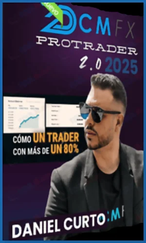 CURSO DE TRADING DCM FX PROTRADER 2.0 DANIEL CURTO MANGAS 2025