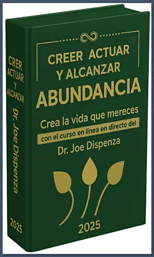 CURSO ACTUAR Y ALCANZAR LA ABUNDANCIA JOE DISPENZA 2025
