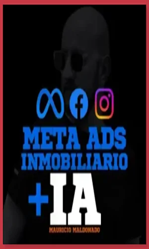 CURSO META ADS INMOBILIARIO+IA MAURICIO MALDONADO