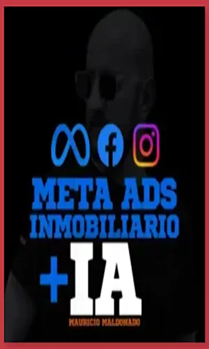 CURSO META ADS INMOBILIARIO+IA MAURICIO MALDONADO
