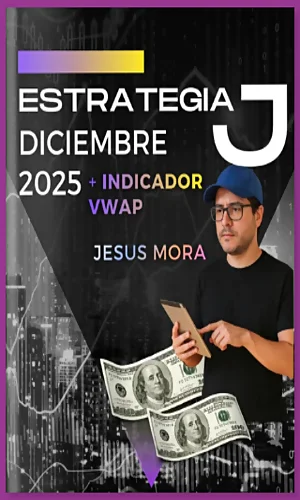 CURSO JESUS MORA TRADER ESTRATEGIA J+INDICADOR VWAP (DICIEMBRE 2025)