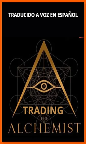 CURSO DE TRADING MSNR ALCHEMIST TRADUCIDO A VOZ EN ESPAÑOL
