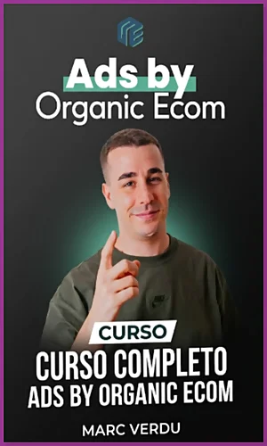 CURSO ADS BY ORGANIC ECOM MARC VERDU