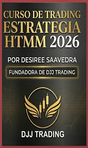 CURSO DE TRADING ESTRATEGIA HTMM 2026 DJJ TRANDING DESSIRE SAVEEDRA