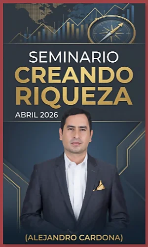 CURSO SEMINARIO CREANDO RIQUEZA ALEJANDRO CARDONA ABRIL 2026