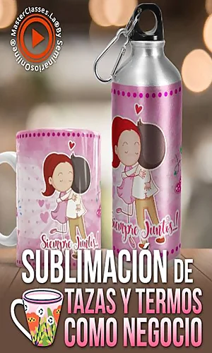 CURSO SUBLIMACIÓN DE TAZAS Y TERMOS COMO NEGOCIO